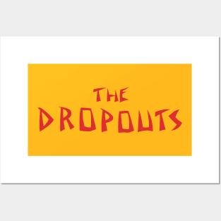 The Dropouts Posters and Art